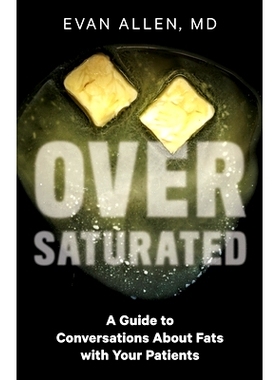 预订 Oversaturated: A Guide to Conversations about Fats with Your Patients: 9781544503363