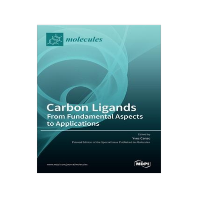 [预订]Carbon Ligands: From Fundamental Aspects to Applications 9783036513508