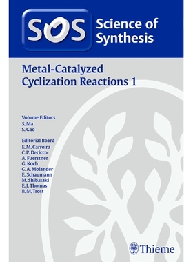 预订 Science of Synthesis: Metal-Catalyzed Cyclization Reactions Vol. 1 合成科学：金属催化环化反应卷。 1个: 978313199861