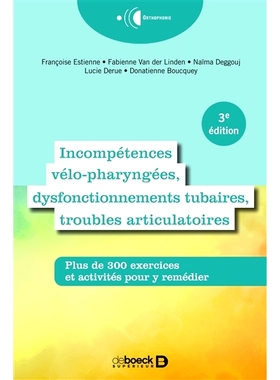 预订 Incompétences vélo-pharyngées, dysfonctionnements tubaires, troubles articulatoires : plus de 300 exercices et a