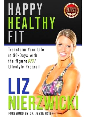 预订 Happy Healthy Fit: Transform Your Life In 90-Days With The figureFIT! Lifestyle Program: 9781522871514
