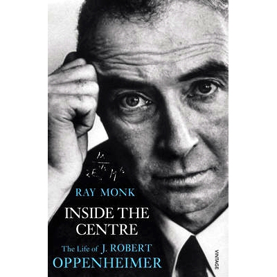 预订 Inside The Centre: The Life of J Robert Oppenheimer: 9780099433538