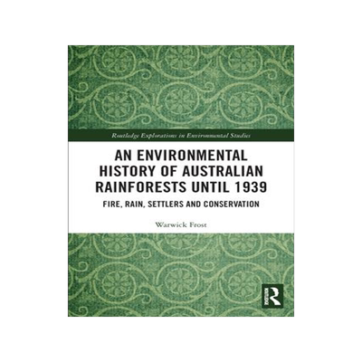 [预订]An Environmental History of Australian Rainforests until 1939 9780367530198
