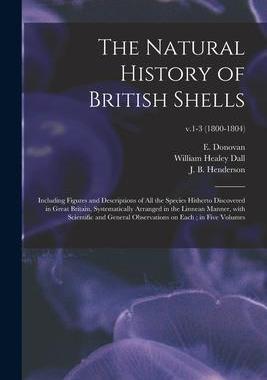 [预订]The Natural History of British Shells: Including Figures and Descriptions of All the Species Hithert 9781013319501