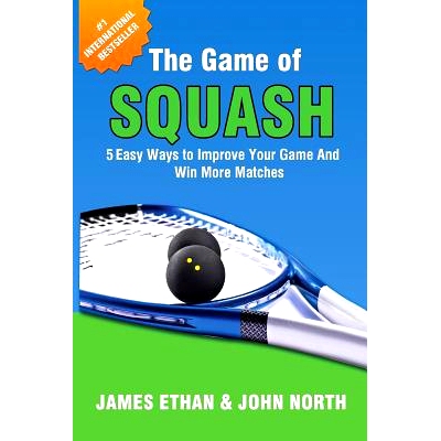 预订 The Game of Squash: 5 Easy Ways to Improve Your Game and Win More Matches: 9781684187683