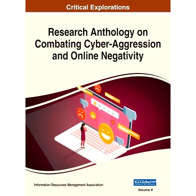 预订 Research Anthology on Combating Cyber-Aggression and Online Negativity, VOL 2: 9781668460313
