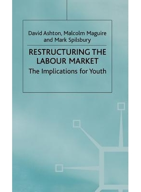 预订 Restructuring the Labour Market: The Implications for Youth: 9780333451700
