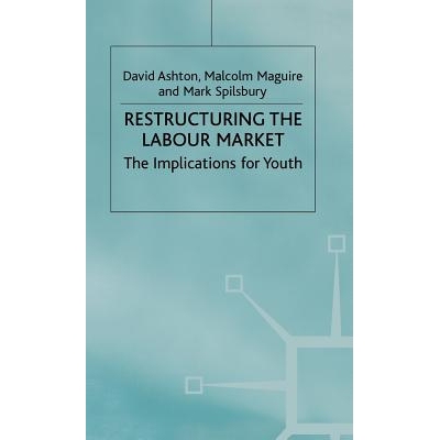 预订 Restructuring the Labour Market: The Implications for Youth: 9780333451700