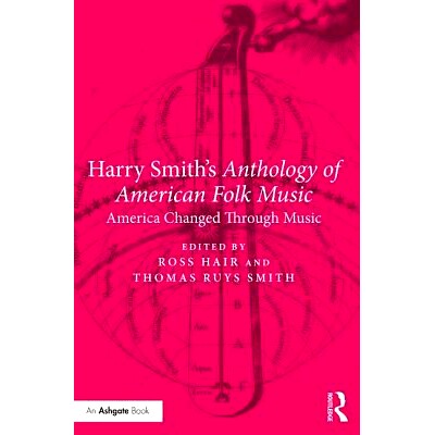 预订 Harry Smith’s Anthology of American Folk Music: America Changed Through Music 哈里·史密斯的美国民间音乐文集：通过