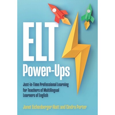 预订 ELT Power-Ups: Just-In-Time Professional Learning for Teachers of Multilingual Learners of English 9781953745262