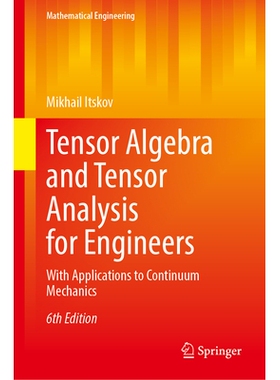 预订 Tensor Algebra and Tensor Analysis for Engineers: With Applications to Continuum Mechanics 工程师张量代数与张量分析