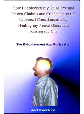预订 How I Unblocked My Third Eye and Crown Chakras and Connected to the Universal Consciousness by Healing My Pineal Gl