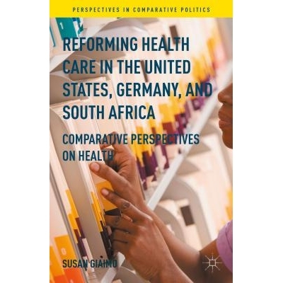 预订 Reforming Health Care in the United States, Germany, and South Africa: Comparative Perspectives on Health 美国、德