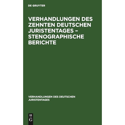 预订 Verhandlungen des Zehnten deutschen Juristentages – Stenographische Berichte: 9783112362617