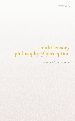 【预订】A Multisensory Philosophy of Perception