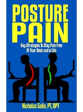 预订 Posture Pain: Key Strategies to Stay Pain Free at Your Desk and in Life: 9781720150565