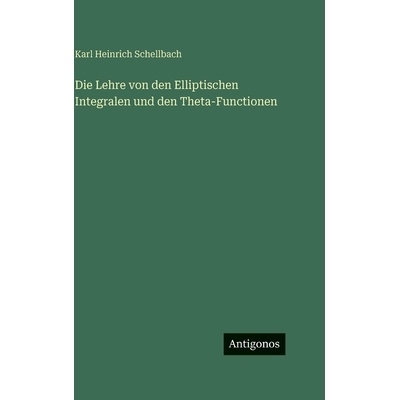 预订 Die Lehre von den Elliptischen Integralen und den Theta-Functionen: 9783386162241