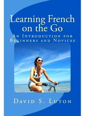 预订 Learning French on the Go: An Introduction for Beginners and Novices: 9781500506407