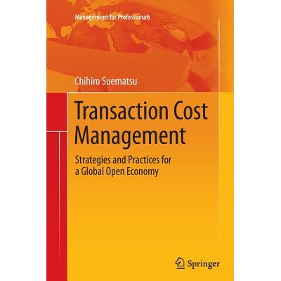 预订 Transaction Cost Management: Strategies and Practices for a Global Open Economy: 9783319349664