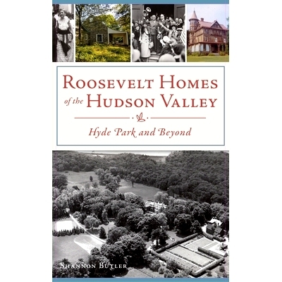 预订 Roosevelt Homes of the Hudson Valley: Hyde Park and Beyond: 9781540243850