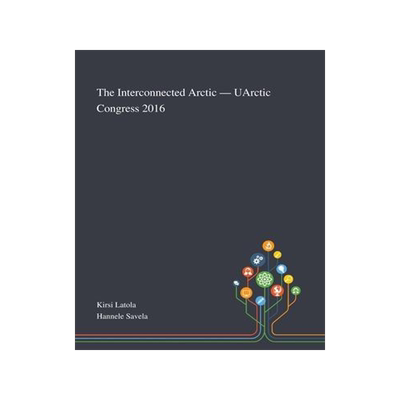 [预订]The Interconnected Arctic - UArctic Congress 2016 9781013268861