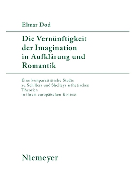 预订 Die Vernünftigkeit der Imagination in Aufklärung und Romantik: Eine komparatistische Studie zu Schillers und Shel