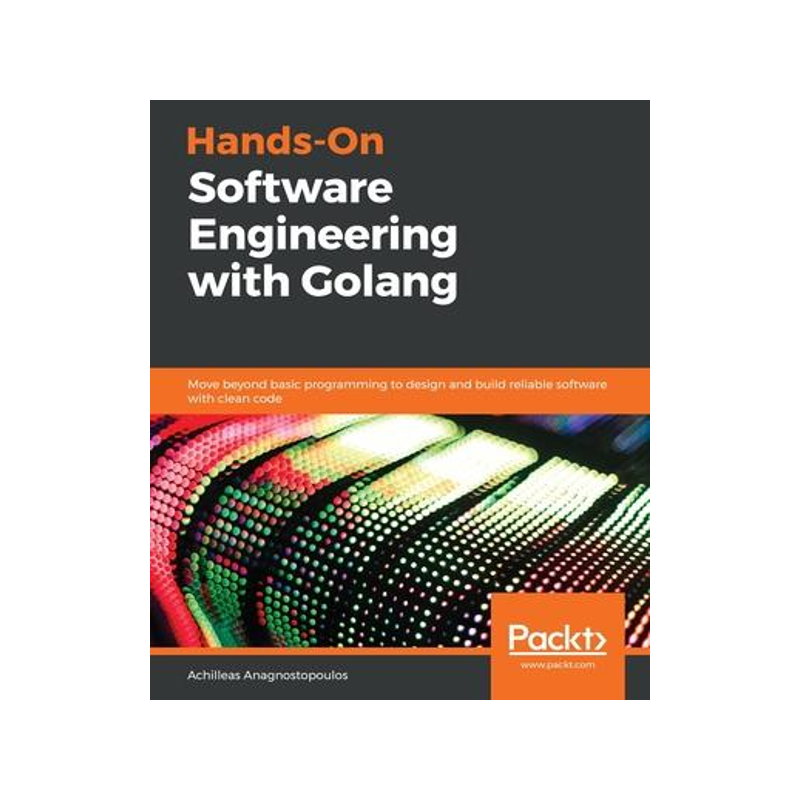 [预订]Hands-On Software Engineering with Golang 9781838554491