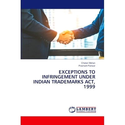 预订 Exceptions to Infringement Under Indian Trademarks Act, 1999: 9786207808625