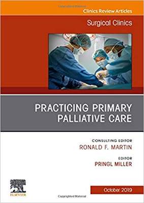 【预售】Practicing Primary Palliative Care, An Issue of Surgical Clinics