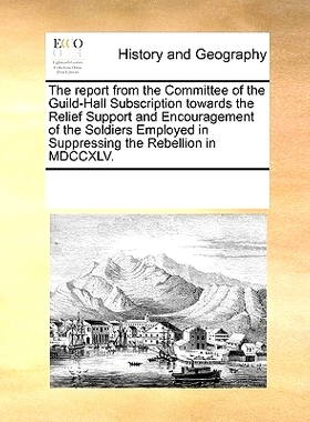 预订 The Report from the Committee of the Guild-Hall Subscription Towards the Relief Support and Encouragement of the So