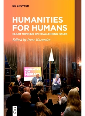 预订 Humanities for Humans: Clear Thinking on Challenging Issues 人类的人文科学 对挑战性问题的清晰思考: 9783111528526
