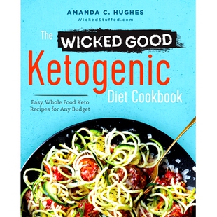 预订 The Wicked Good Ketogenic Diet Cookbook: Easy, Whole Food Keto Recipes for Any Budget: 9781623157340