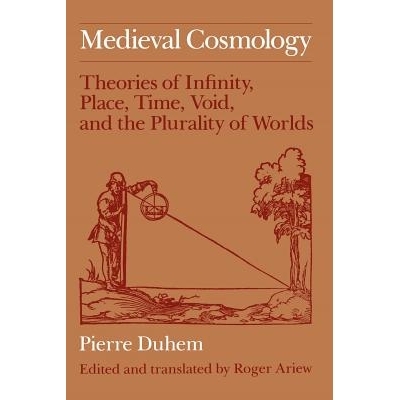 预订 Medieval Cosmology: Theories of Infinity, Place, Time, Void, and the Plurality of Worlds 中世纪宇宙论:无限理论、地