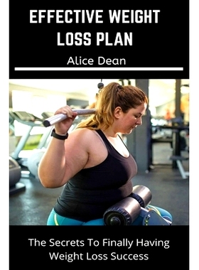 预订 Effective Weight Loss Plan: The secrets to finally having weight loss success. And a guide to help you drop 1 to 10