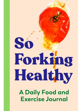 预订 So Forking Healthy: A Daily Food and Exercise Journal: 9780593435540