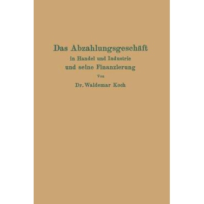 预订 Das Abzahlungsgeschäft in Handel und Industrie und seine Finanzierung: 9783642899591