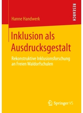 预订 Inklusion als Ausdrucksgestalt: Rekonstruktive Inklusionsforschung an Freien Waldorfschulen: 9783658275556