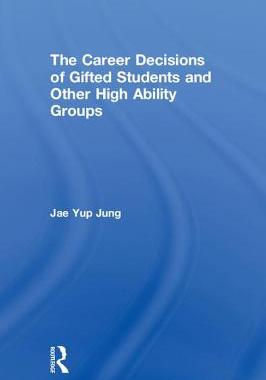 【预订】The Career Decisions of Gifted Students and Other High Ability Groups