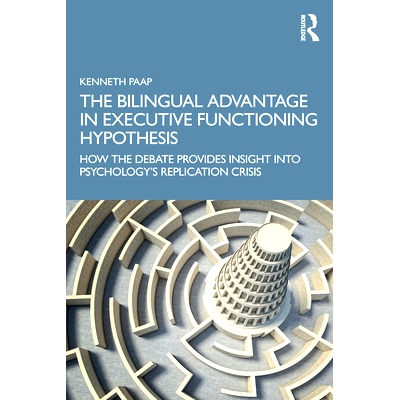 预订 The Bilingual Advantage in Executive Functioning Hypothesis: How the debate provides insight into psychology’s rep