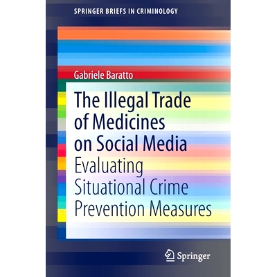 预订 The Illegal Trade of Medicines on Social Media: Evaluating Situational Crime Prevention Measures 社交媒体上的非法药