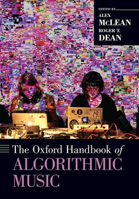 【预订】The Oxford Handbook of Algorithmic Music