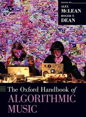 【预订】The Oxford Handbook of Algorithmic Music