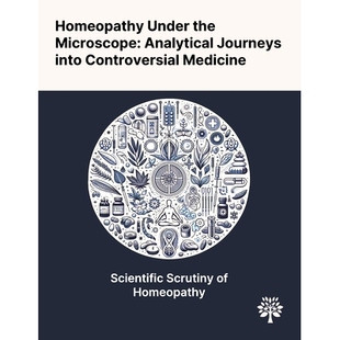 预订 Homeopathy Under the Microscope: Analytical Journeys Into Controversial Medicine