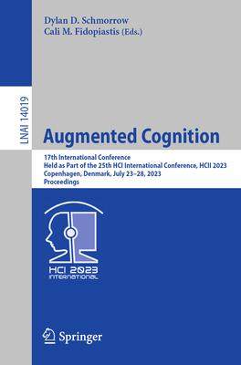 [预订]Augmented Cognition: 17th International Conference, AC 2023, Held as Part of the 25th Hci Internatio 9783031350160