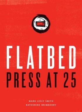预订 Flatbed Press at 25 Flatbed 出版社25年: 9781477310083