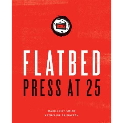 预订 Flatbed Press at 25 Flatbed 出版社25年: 9781477310083