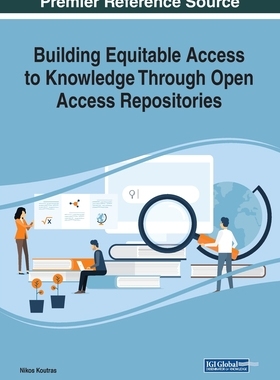 【预订】Building Equitable Access to Knowledge Through Open Access Repositories