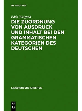 预订 Die Zuordnung von Ausdruck und Inhalt bei den grammatischen Kategorien des Deutschen: 9783484102972