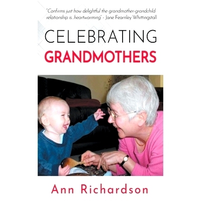 预订 Celebrating Grandmothers: Grandmothers Talk About their Lives: 9781393568032