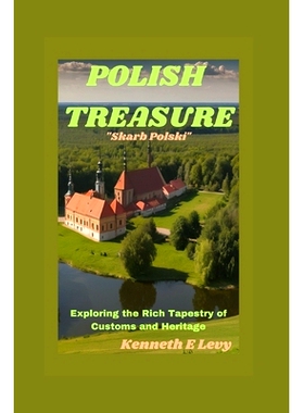 预订 POLISH TREASURE (Skarb Polski): Exploring the Rich Tapestry of Customs and Heritage: 9798322123514